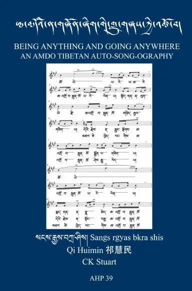 AHP 39: BEING ANYTHING AND GOING ANYWHERE: AN A MDO TIBETAN AUTO-SONG-OGRAPHY