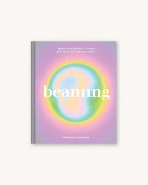 Beaming: Radiant Visualizations to Expand Your Mind and Open Your Heart